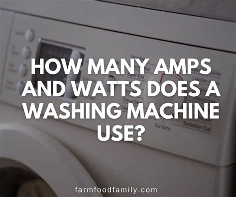 How many amps does a washer use - My washer and dryer both specify 2100 and 2250 watts respectivly on them, which is ~10 amps. That means both would be in the range of 19A thru a ...